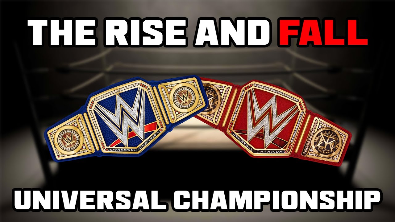 The Rise and Fall of the WWE Universal Championship