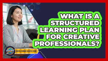 What Is A Structured Learning Plan For Creative Professionals?