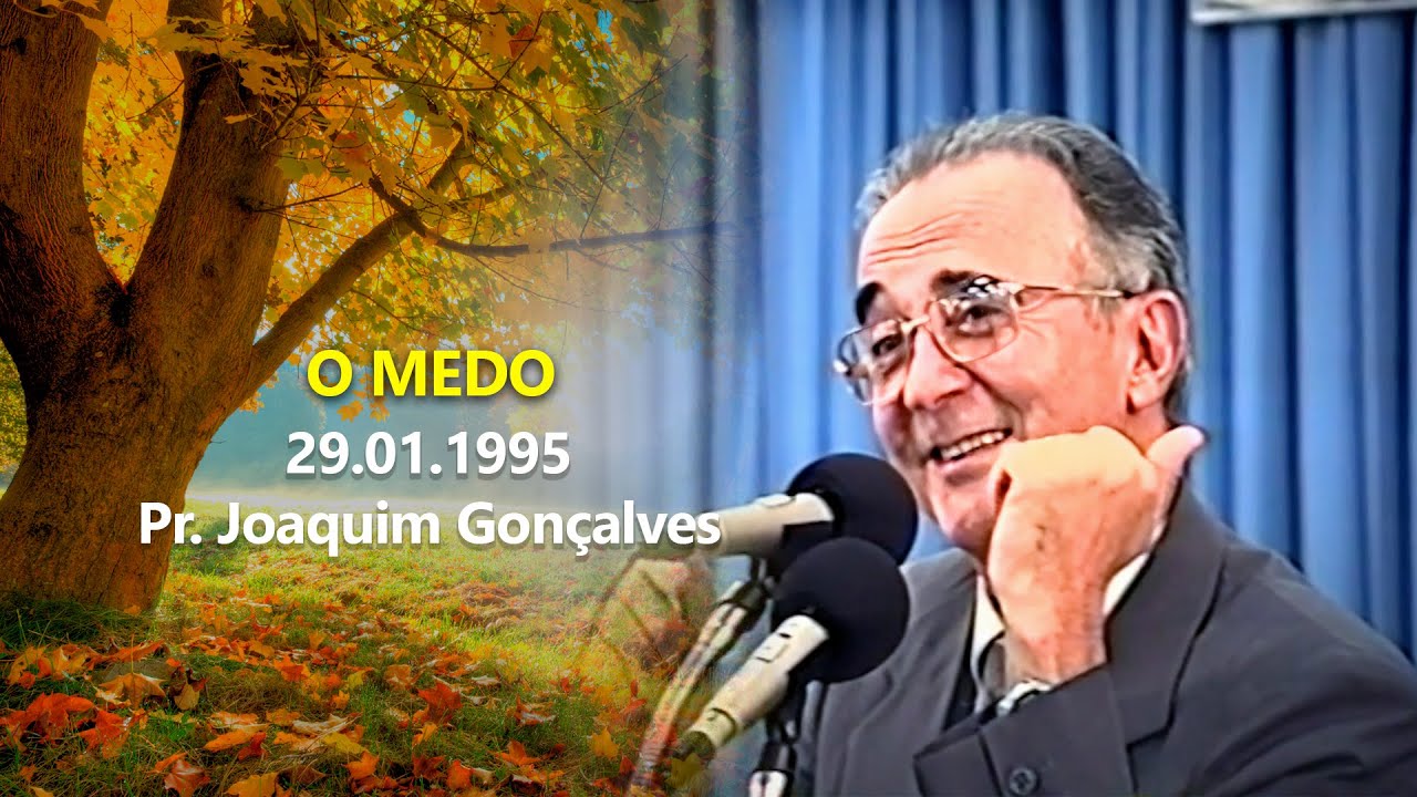 29.01.1995 - O medo - Pr. Joaquim Gonçalves