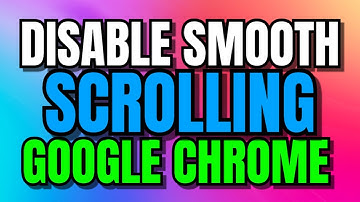 How to Disable Smooth Scrolling in Google Chrome