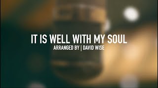 IT IS WELL WITH MY SOUL (Arr. David Wise) #ItIsWell #StudioSinging #NashvilleStrong chords