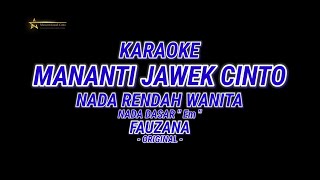 Karaoke - Mananti Jawek Cinto | Nada Rendah Wanita | Fauzana | Lagu Minang | Viral