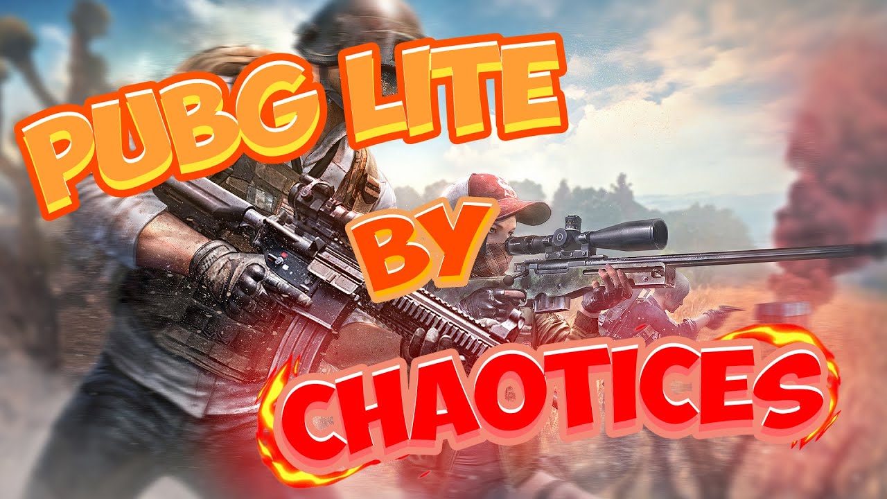 CHAOTICES AND HIS PUBG LITE!!!