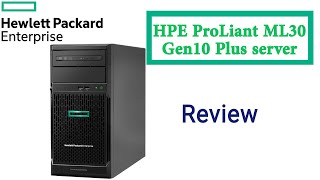 HPE ML30 GEN10 Plus Server/Review