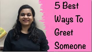 Top 5 Pleasant Ways To Greet People In English