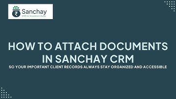 How to Upload Client Documents in Sanchay CRM #financialadvisorcrm