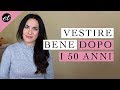 Come vestirsi bene dopo i 50 anni