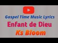 Enfant de Dieu [Paroles] by #ksbloom