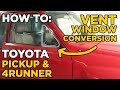 How to: Toyota Pickup/4Runner Vent Window Conversion