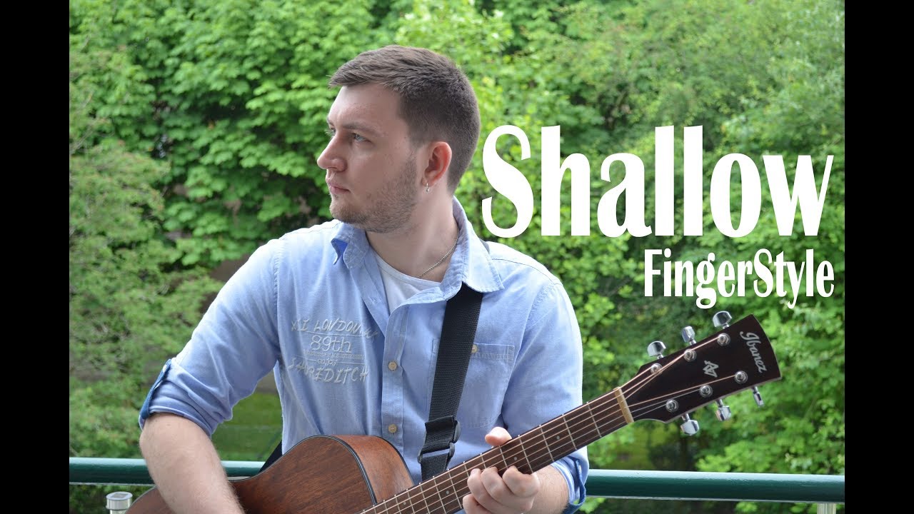 Lady Gaga, Bradley Cooper - Shallow (A Star Is Born) | Fingerstyle (guitar cover)