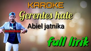 Video thumbnail of "Gerentes hate abiel jatnika | karoke full lirik"