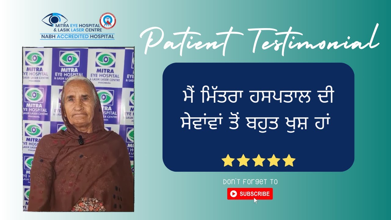 Patient Testimonails| Transform Your Vision at Mitra Eye Hospital|  Best Eye hospital in Punjab