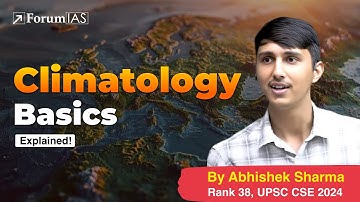 Lecture-21: Climatology Basics | Abhishek Sharma (IAS Rank 38) | ForumIAS