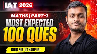 IAT 2026: Maths Most Expected 100 Questions | Part 1: Complete Revision!