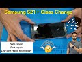 Samsung s21 glass replacement new technology episode 20 edge training