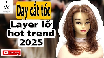 Dạy cắt tóc layer trend 2025