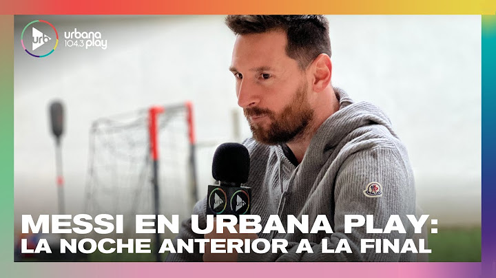 Leo Messi, la noche antes de la final del Mundial: "Estaba muy tranquilo" | #MessiEnUrbanaPlay