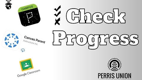 Check progress - Infinite Campus, Canvas Parent, Google Classroom Guardian Summaries