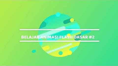 Belajar Animasi Flash | Mengenal Keyframe dan Blank Keyframe | Dasar #2