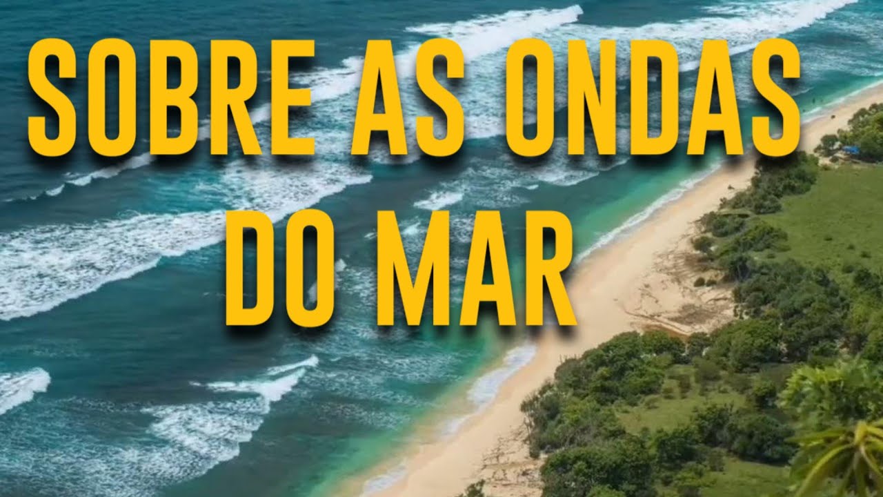 SOBRE AS ONDAS DO MAR - 467 Harpa CRISTÃ - YouTube