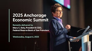 Remarks by Mary C. Daly at the 2025 Anchorage Economic Summit
