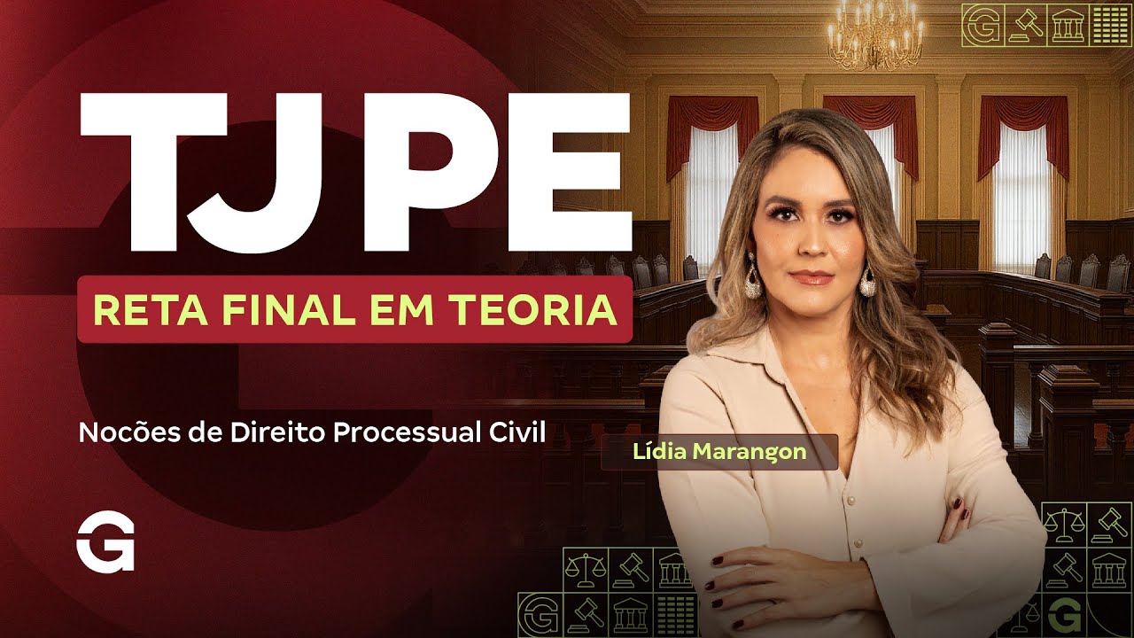 Concurso TJ PE | Reta Final em Teoria: Noções de Direito Processual Civil
