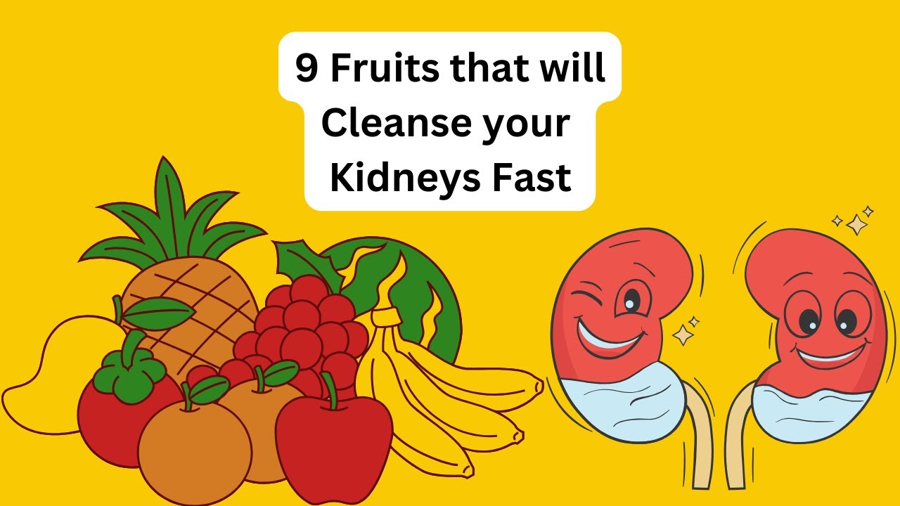 9 Fruits that will Cleanse your Kidneys Fast - YouTube
