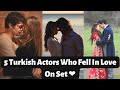 5 Turkish Actors Who Fell In Love On Set  ❤