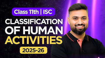 Classification of Human Activities ✅ | CLASS 11 [ ISC ] CHAP - 1📌 | Shubham Jagdish | 8112601234