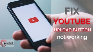 What to do if the YouTube upload button is not working