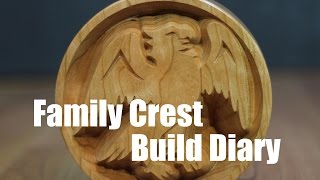 Build Diary - Family Crest
