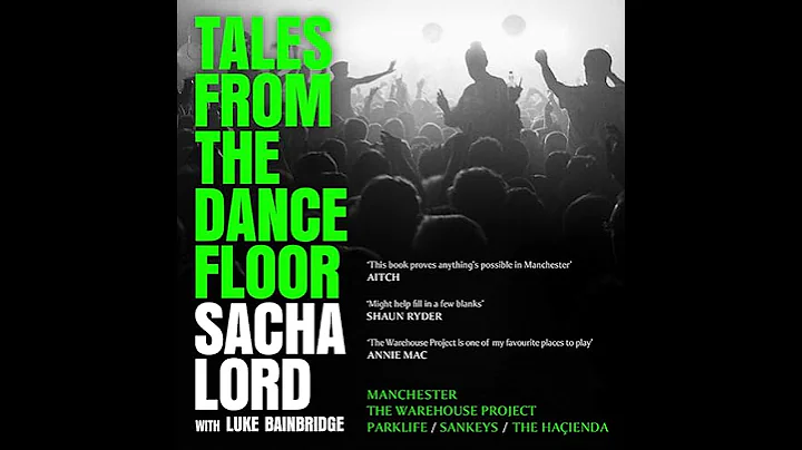 Tales from the Dancefloor: Manchester / The Warehouse Project / Parklife / Sankeys / The Haçienda