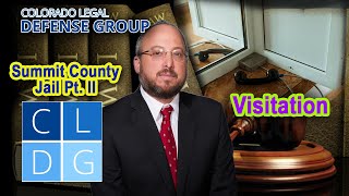 Summit County Jail in Breckenridge Part 2 -- Visitation