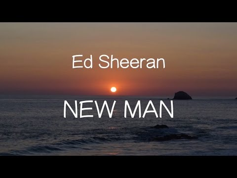 【洋楽和訳】Ed Sheeran - New Man（Lyrics）