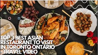 TOP 3 BEST ASIAN RESTAURANT TO VISIT IN TORONTO ONTARIO - TRAVEL ONTARIO