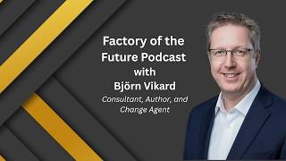 #72: Across Cultures: Björn Vikard on Global Manufacturing Spanning 12 Countries