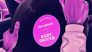 Warm Leatherette - Baby Driver remixed