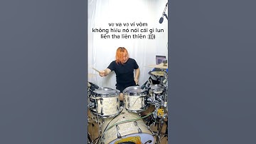 Nghe nhạc hay , giọng chất , chứ có hiểu ổng đang hát cái gì đâu ! #drumcover #drums #drummer