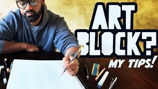 DEFEAT Creative Block!! 6 Artist Tips