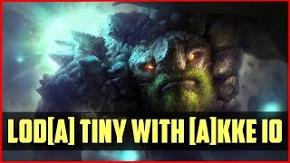 Lod[A] Tiny with [A]kke IO | ranked DOTA 2 gameplay
