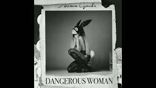Dangerous Woman  Speed Up