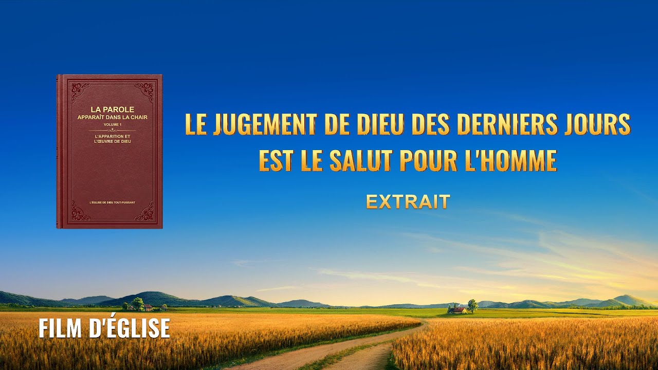 Le jugement de Dieu dans les derniers jours est-il une punition ou un salut ?