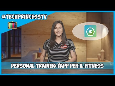 Personal Trainer: l'app per tenersi in forma ???? #TechPrincessTV