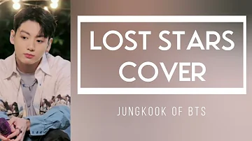 BTS Jungkook - Lost Stars (Adam Levine Cover - Lyrics)