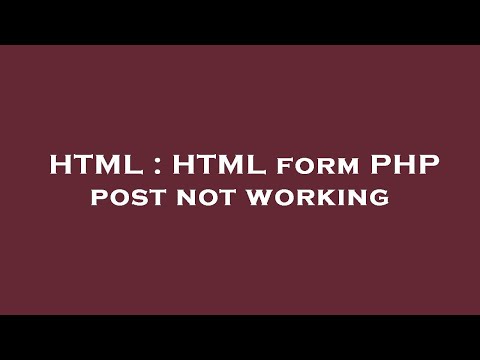 HTML : HTML form PHP post not working
