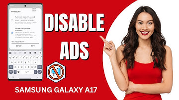 How to Disable Ads On Samsung Galaxy A17 – Stop Pop-Ups & Boost Performance!