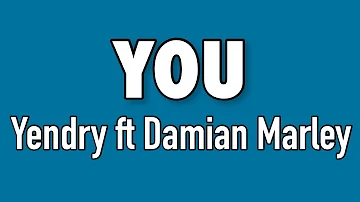 YENDRY - YOU (Lyrics) ft. Damian Marley