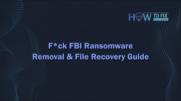 F*ckFBI Ransomware Virus Removal & File Decryption Guide