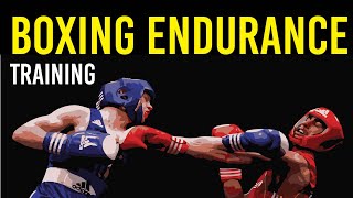 Endurance for Boxing (Complete guide)