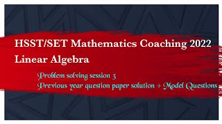 HSST/SET Mathematics Coaching | Linear Algebra | Problem Solving Session | Lecture 2